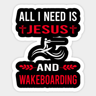 I Need Jesus And Wakeboarding Wakeboard Wakeboarder Sticker